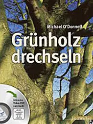 Gruenholz drechseln/Michael O'Donnell