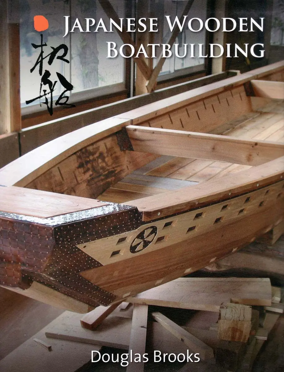 Japanese Wooden Boat Building / Douglas Brooks