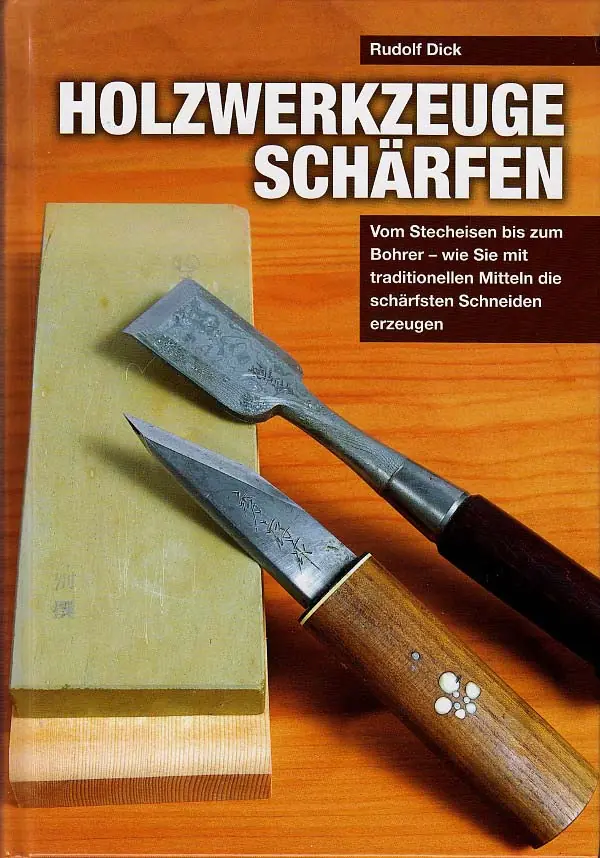 Holzwerkzeuge Schaerfen / Rudolf Dick