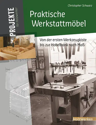 Praktische Werkstattmoebel / Christopher Schwarz