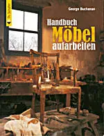 Handbuch Moebel aufarbeiten / George Buchanan Handbuch Moebel aufarbeiten / George Buchanan
