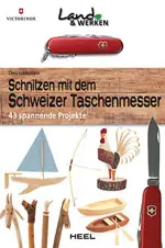 Schnitzen mit dem Schweizer Taschenmesser / Chris Lubkemann