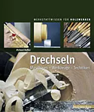 Drechseln: Maschinen - Werkzeuge - Techniken / Richard Raffan