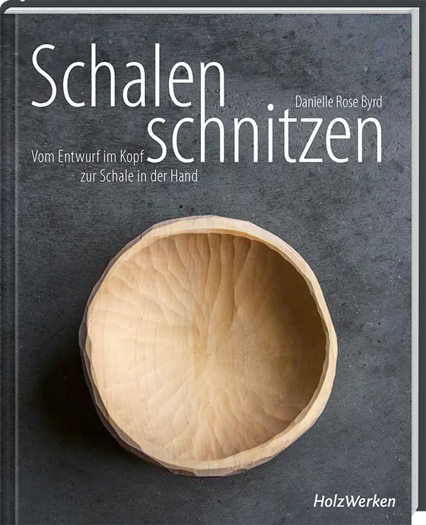 Schalen schnitzen / Danielle Rose Byrd