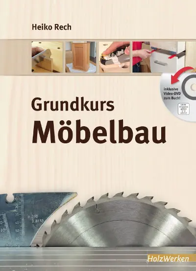 Grundkurs Moebelbau / Heiko Rech
